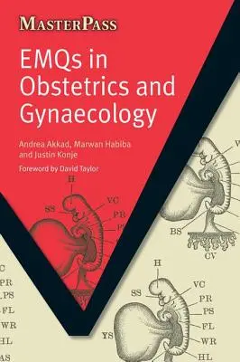 Emqs in Obstetrics and Gynaecology: Pt. 1, McQ-k és kulcsfogalmak - Emqs in Obstetrics and Gynaecology: Pt. 1, McQs and Key Concepts