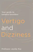 Vertigo and Dizziness: Az egyensúlyzavarok útmutatója - Vertigo and Dizziness: Your Guide to Balance Disorders