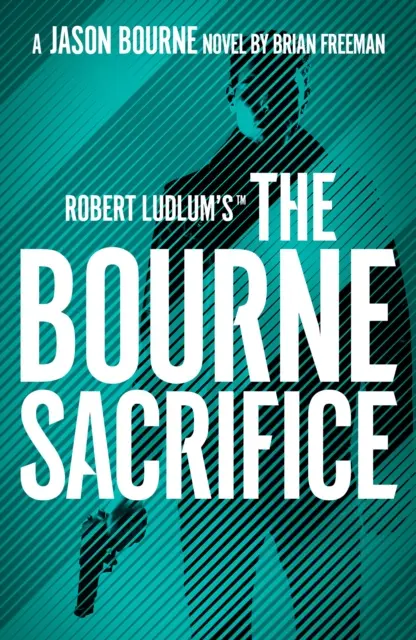 Robert Ludlum (TM) A Bourne-áldozat - Robert Ludlum's (TM) the Bourne Sacrifice