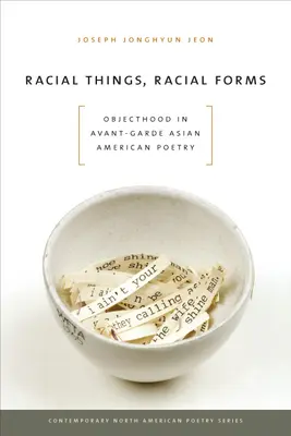 Faji dolgok, faji formák: Tárgyiasság az ázsiai-amerikai avantgárd költészetben - Racial Things, Racial Forms: Objecthood in Avant-Garde Asian American Poetry