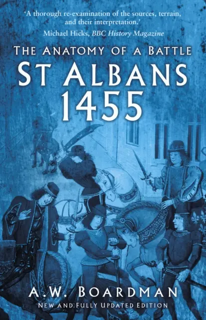 St Albans 1455 - Egy csata anatómiája - St Albans 1455 - The Anatomy of a Battle
