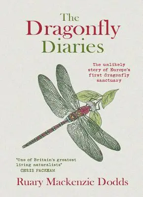 Szitakötő-naplók - Európa első szitakötő-menedékhelyének valószínűtlen története - Dragonfly Diaries - The Unlikely Story of Europe's First Dragonfly Sanctuary