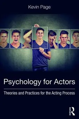 Pszichológia színészeknek: Elméletek és gyakorlatok a színészi folyamathoz - Psychology for Actors: Theories and Practices for the Acting Process