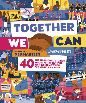 Együtt képesek vagyunk: 40 inspiráló történet arról, hogy mit érhetünk el az emberek, ha csapatként dolgozunk - Together We Can: 40 Inspirational Stories about What Humans Can Achieve When We Work as a Team