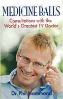 Orvosi golyók - Konzultációk a világ legjobb tévédoktorával - Medicine Balls - Consultations with the World's Greatest TV Doctor