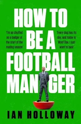 Hogyan legyek futballmenedzser - How to Be a Football Manager