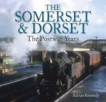 Somerset és Dorset - A háború utáni évek - Somerset & Dorset - The Postwar Years