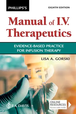 Phillips's Manual of I.V. Therapeutics: Infúziós terápia bizonyítékokon alapuló gyakorlata - Phillips's Manual of I.V. Therapeutics: Evidence-Based Practice for Infusion Therapy