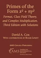 A $x^2 + ny^2$ alakú prímszámok - Fermat, az osztálytérelmélet és a komplex szorzás. Harmadik kiadás megoldásokkal - Primes of the Form $x^2 + ny^2$ - Fermat, Class Field Theory, and Complex Multiplication. Third Edition with Solutions