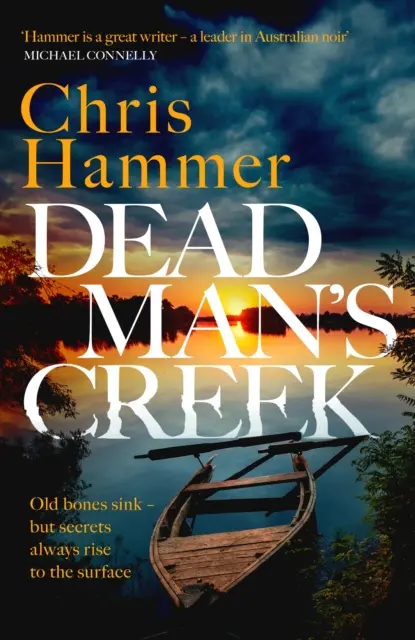 Dead Man's Creek - Sötét hangulatú, generációkon átívelő, forrongó krimi - Dead Man's Creek - A darkly atmospheric, simmering crime thriller spanning generations