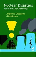 Nukleáris katasztrófák - Fukusima és Csernobil - Nuclear Disasters - Fukushima and Chernobyl