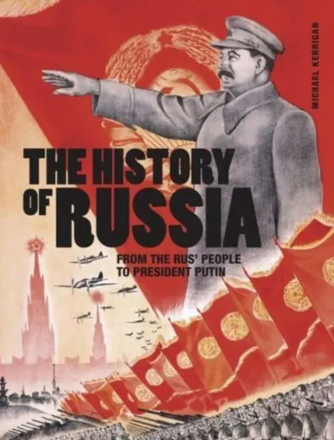 Oroszország története - A ruszinoktól Putyin elnökig - History of Russia - From the Rus' people to President Putin