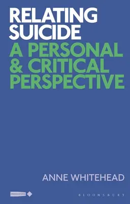 Kapcsolódó öngyilkosság: A személyes és kritikai perspektíva - Relating Suicide: A Personal and Critical Perspective