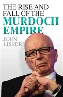 A Murdoch-birodalom felemelkedése és bukása - Rise and Fall of the Murdoch Empire