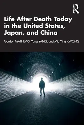 Élet a halál után ma az Egyesült Államokban, Japánban és Kínában - Life After Death Today in the United States, Japan, and China