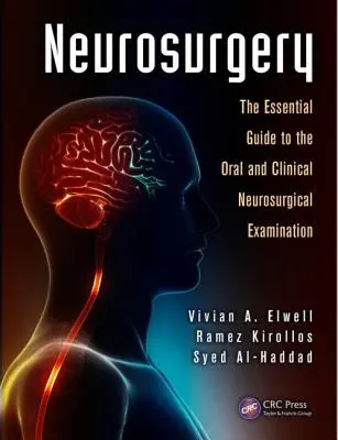 Idegsebészet: A szóbeli és klinikai idegsebészeti vizsga alapvető útmutatója - Neurosurgery: The Essential Guide to the Oral and Clinical Neurosurgical Exam