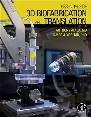 A 3D-s biogyártás és fordítás alapjai - Essentials of 3D Biofabrication and Translation