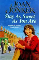 Maradj olyan édes, mint amilyen vagy - Egy szívmelengető családi saga a reményről és a menekülésről - Stay as Sweet as You Are - A heart-warming family saga of hope and escapism