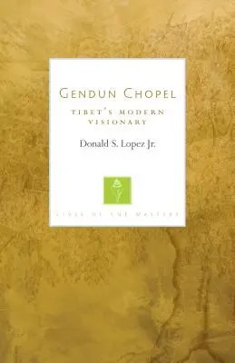 Gendun Chopel: Tibet modern látnoka - Gendun Chopel: Tibet's Modern Visionary