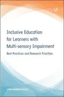 Inkluzív oktatás a több érzékszervi károsodással élő tanulók számára: A legjobb gyakorlatok és kutatási prioritások - Inclusive Education for Learners with Multisensory Impairment: Best Practices and Research Priorities