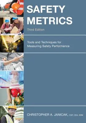 Safety Metrics: Eszközök és technikák a biztonsági teljesítmény méréséhez - Safety Metrics: Tools and Techniques for Measuring Safety Performance