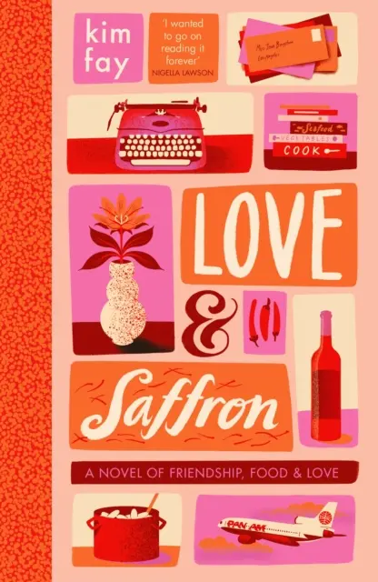 Szerelem és sáfrány - regény barátságról, ételekről és szerelemről - Love & Saffron - a novel of friendship, food, and love