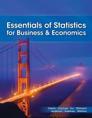 Essentials of Statistics for Business and Economics (Az üzleti és közgazdasági statisztika alapjai) - Essentials of Statistics for Business and Economics