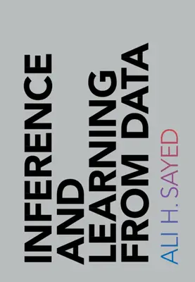 Következtetés és tanulás adatokból (Sayed Ali H. (Ecole Polytechnique Federale de Lausanne)) - Inference and Learning from Data (Sayed Ali H. (Ecole Polytechnique Federale de Lausanne))