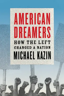Amerikai álmodozók: Hogyan változtatott meg a baloldal egy nemzetet? - American Dreamers: How the Left Changed a Nation