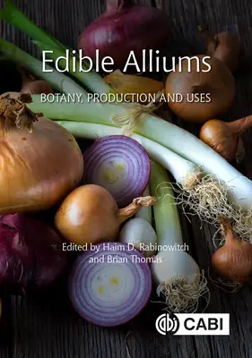 Ehető alliumok: Botanika, termesztés és felhasználás - Edible Alliums: Botany, Production and Uses