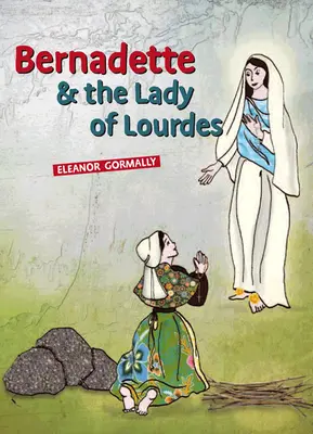 Bernadette és a lourdes-i hölgy - Bernadette & the Lady of Lourdes