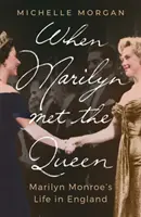 Amikor Marilyn találkozott a királynővel - Marilyn Monroe élete Angliában - When Marilyn Met the Queen - Marilyn Monroe's Life in England