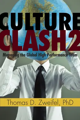 Kultúra összecsapása 2: A globális nagyteljesítményű csapat irányítása 2. kötet - Culture Clash 2: Managing the Global High-Performance Teamvolume 2