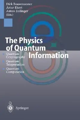 A kvantuminformáció fizikája: Kvantumkriptográfia, kvantumteleportáció, kvantumszámítás - The Physics of Quantum Information: Quantum Cryptography, Quantum Teleportation, Quantum Computation