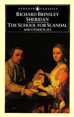 A botrány iskolája és más színdarabok - The School for Scandal and Other Plays