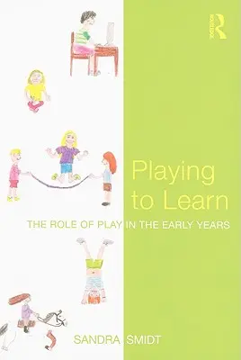 Játszva tanulni: A játék szerepe a korai években - Playing to Learn: The role of play in the early years