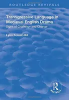 Transgressive Language in Medieval English Drama (Transzgresszív nyelv a középkori angol drámában) - Transgressive Language in Medieval English Drama