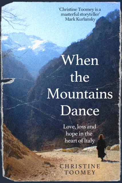 Amikor a hegyek táncolnak - Szerelem, veszteség és remény Olaszország szívében - When the Mountains Dance - Love, loss and hope in the heart of Italy