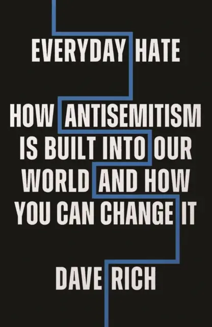 Hétköznapi gyűlölet - Hogyan épül be az antiszemitizmus a világunkba - és hogyan változtathatod meg azt - Everyday Hate - How antisemitism is built into our world - and how you can change it