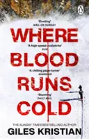 Ahol a vér hidegen folyik - A szívbemarkoló sarkvidéki thriller - Where Blood Runs Cold - The heart-pounding Arctic thriller