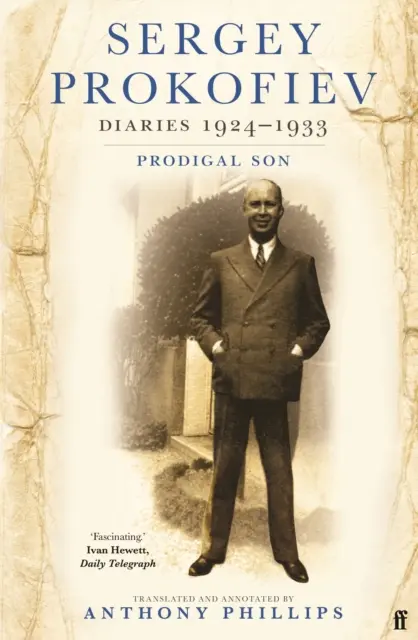 Szergej Prokofjev: Naplók 1924-1933 - Tékozló fiú - Sergey Prokofiev Diaries 1924-1933 - Prodigal Son