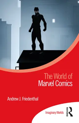 A Marvel képregények világa - The World of Marvel Comics