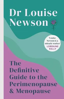 A perimenopauza és a menopauza végleges útmutatója - The Definitive Guide to the Perimenopause and Menopause