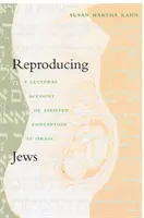 A zsidók reprodukálása: Az asszisztált fogantatás kulturális beszámolója Izraelben - Reproducing Jews: A Cultural Account of Assisted Conception in Israel