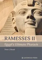 II. Ramszesz, Egyiptom végső fáraója - Ramesses II, Egypt's Ultimate Pharaoh