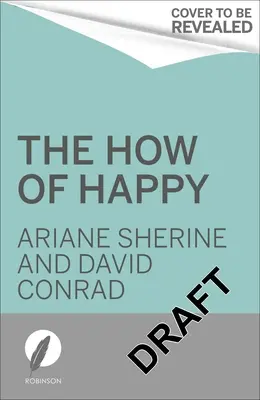 A boldogság hogyanja: Mi segít igazán abban, hogy örömtelibb életet élj? - The How of Happy: What Will Really Help You Lead a More Joyful Life?