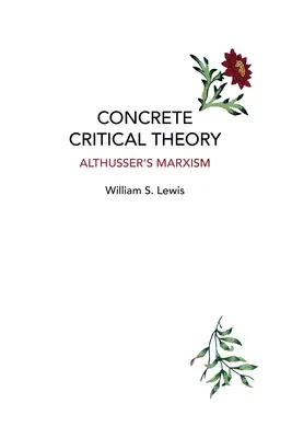 Konkrét kritikai elmélet: Althusser marxizmusa - Concrete Critical Theory: Althusser's Marxism