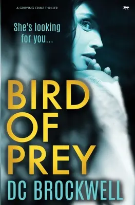 Bird of Prey: Egy lebilincselő krimi Thriller - Bird of Prey: A Gripping Crime Thriller