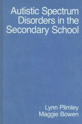 Autista spektrumzavarok a középiskolában - Autistic Spectrum Disorders in the Secondary School