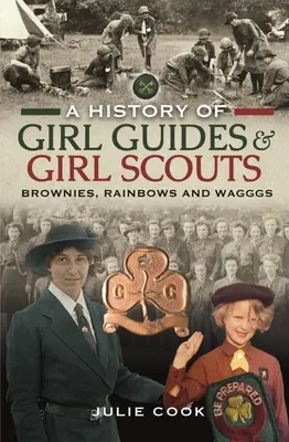 A leánycserkészek és cserkészlányok története: Brownies, Rainbows and Wagggs - A History of Girl Guides and Girl Scouts: Brownies, Rainbows and Wagggs
